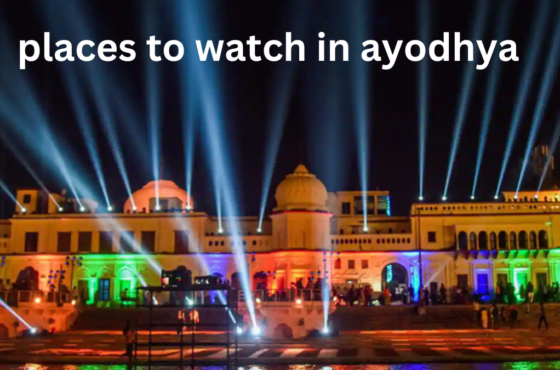 Places to Watch in Ayodhya