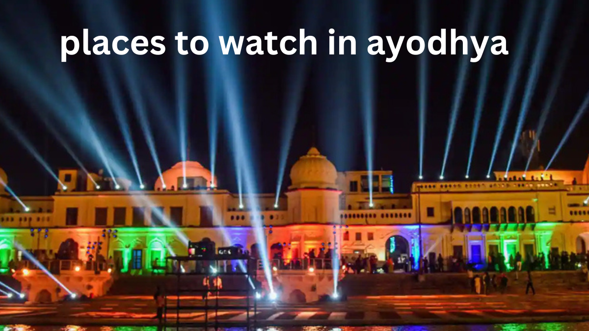 places to watch in ayodhya